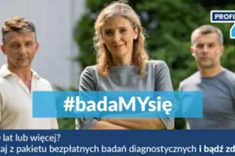 Profilaktyka 40 plus: uśmiechnięci ludzie zachęcają do badań. #badaMYsię dla zdrowia!
