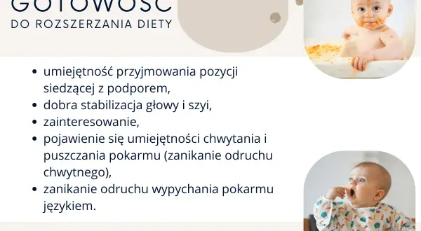Gotowość do rozszerzania diety: dziecko siedzi, stabilizuje głowę, interesuje się jedzeniem, chwyta i puszcza pokarm, zanika odruch wypychania językiem.